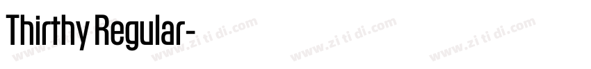 Thirthy Regular字体转换 Thirthy Regular字体转换